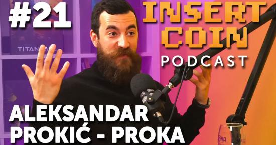Insert Coin #21 - Aleksandar Prokić Proka